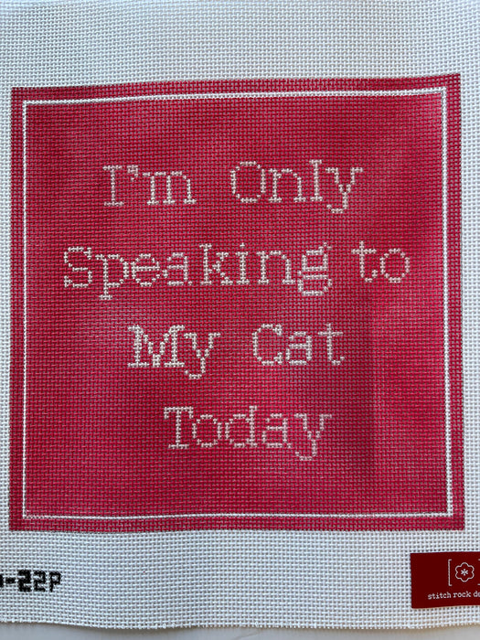 I'm Only Speaking to My Cat today - Pink