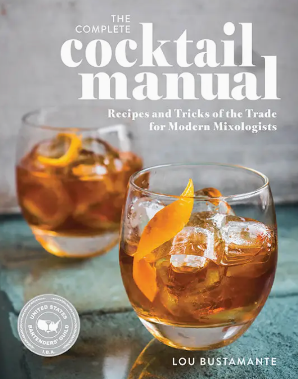 The Complete Cocktail Manual - Recipes and Tricks of the Trade for Modern Mixologists