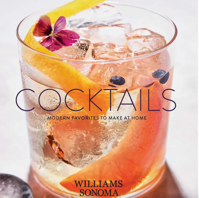 Cocktails Modern Favorites to Make at Home - Williams Sonoma